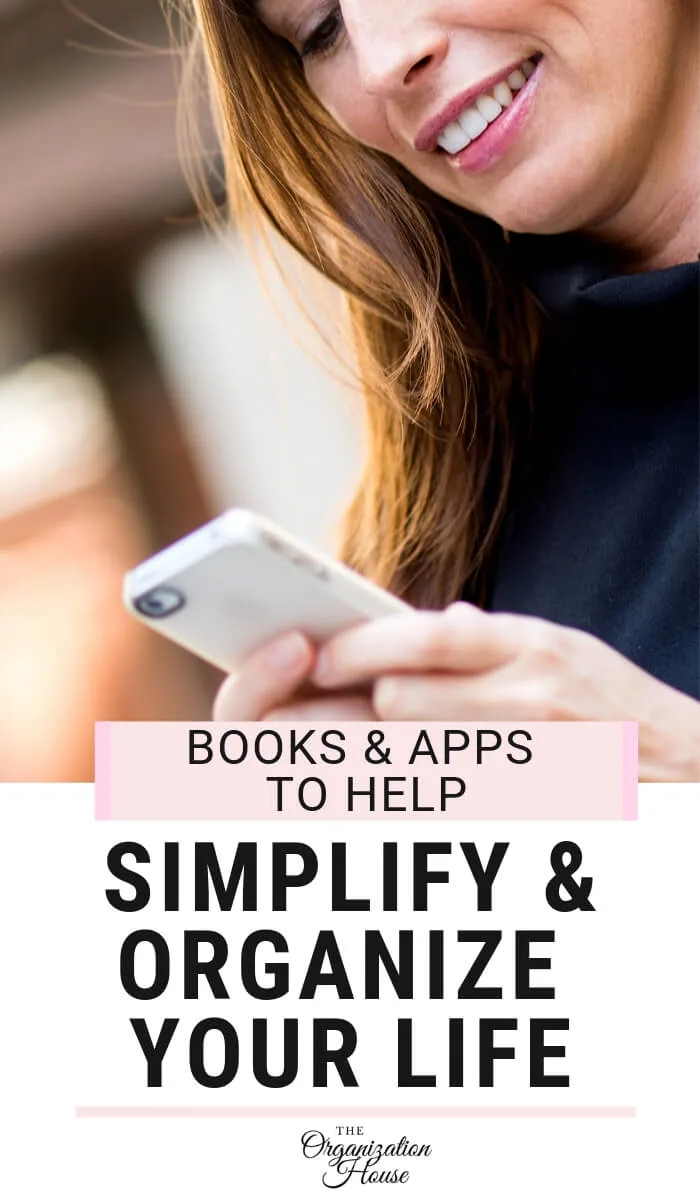 10 Books and Apps to Help Simplify and Organize Your Life - TheOrganizationHouse.com