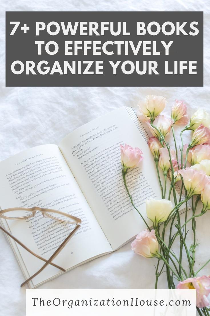 7 Powerful Books to Effectively Organize Your Life - TheOrganizationHouse.com 