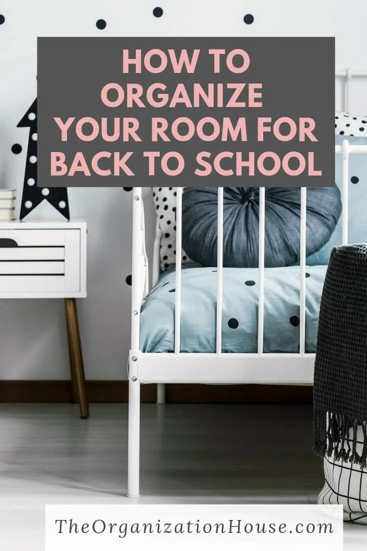 How to Organize Your Room for Back to School and Start the Year Off Right - TheOrganizationHouse.com