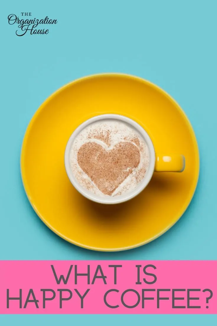 What is Happy Coffee and Why You Might Want to Try It  - TheOrganizationHouse.com