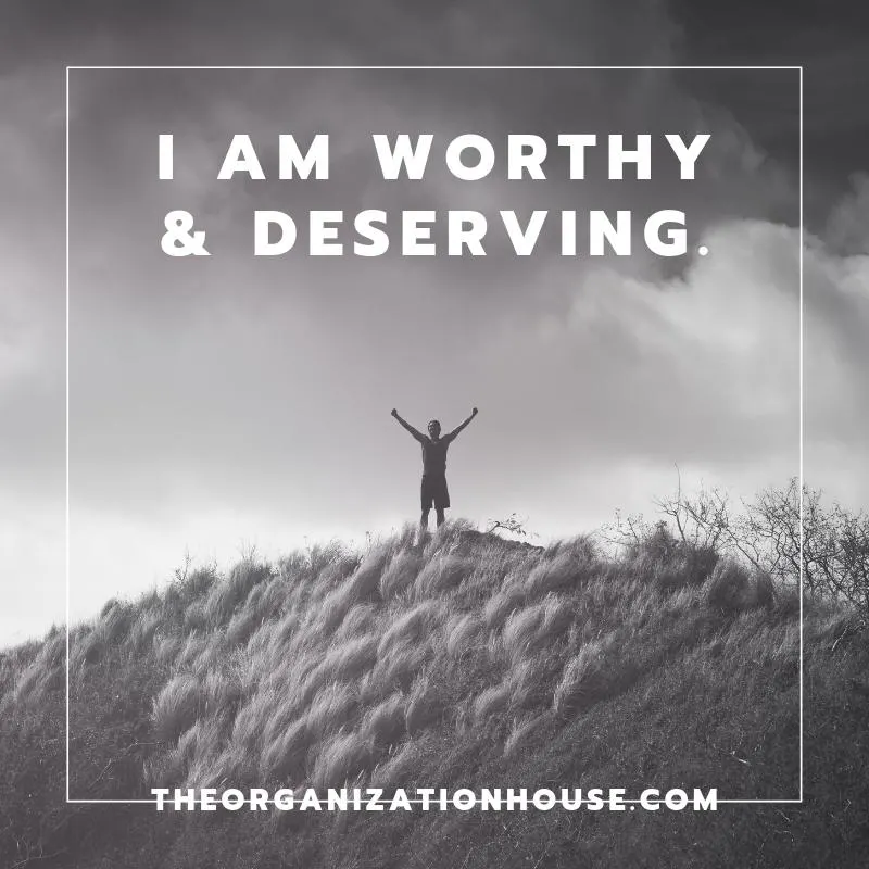 Empowering Beliefs for Success 5 - I am worthy and deserving of success  - TheOrganizationHouse.com