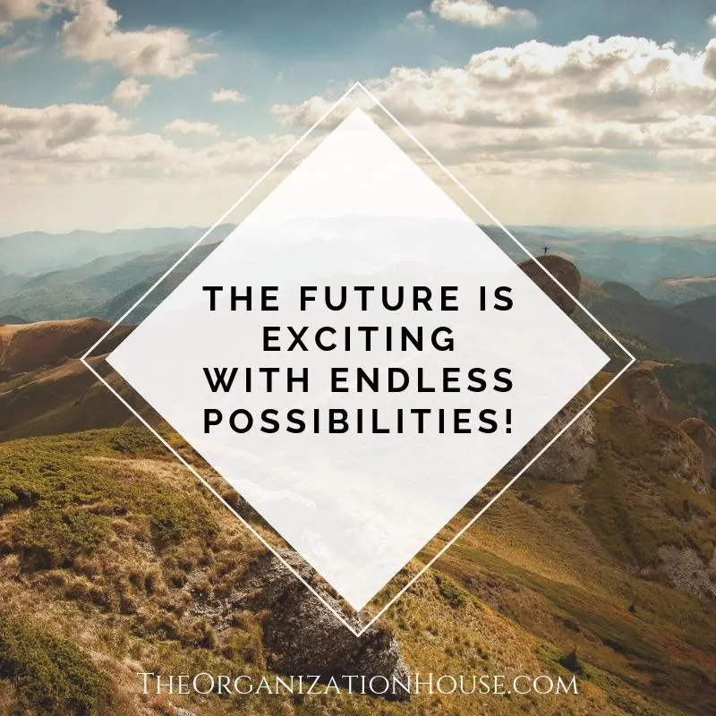 Empowering Belief for Success # 1 - The future is exciting with endless possibilities! - TheOrganizationHouse.com