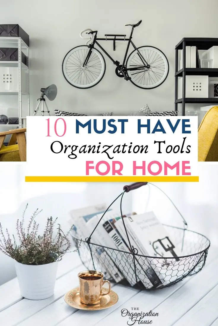 10 Must-Have Organization Tools for Home - TheOrganizationHouse.com