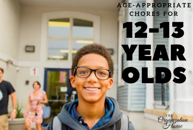 Age-Appropriate Chores for 12-13 Year Olds - TheOrganizationHouse.com