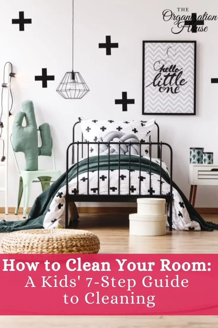 How to Clean Your Room - A Kids' 7-Step Guide to Cleaning - TheOrganizationHouse.com