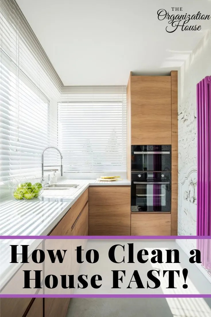 How to Clean a House FAST! - TheOrganizationHouse.com