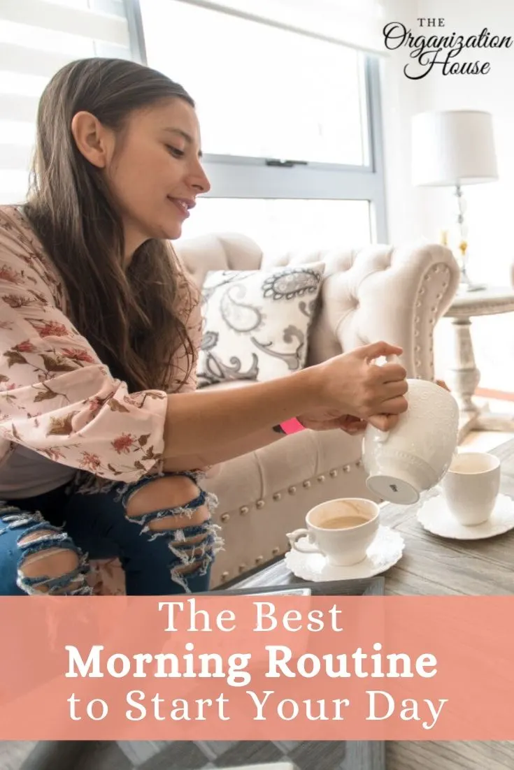 The Best Morning Routine to Start Your Day Off Right - TheOrganizationHouse.com