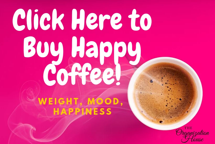 Click Here to Buy Happy Coffee - TheOrganizationHouse.com