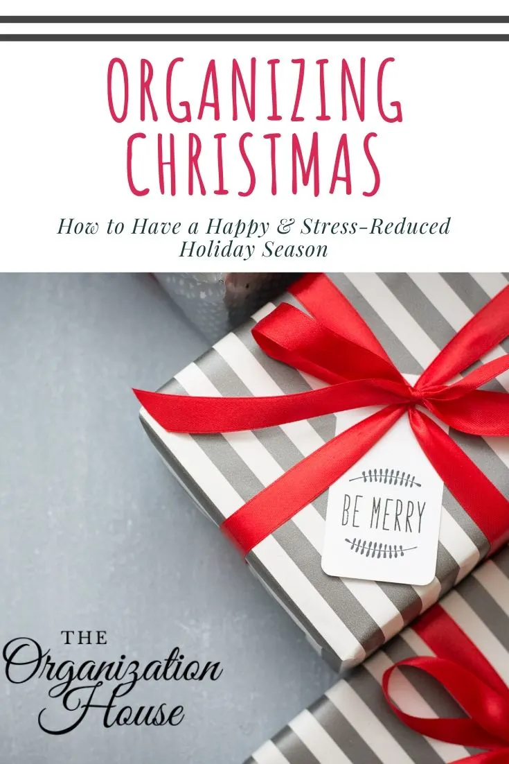 Organizing Christmas - How to Have a Happy and Stress-Reduced Christmas Season - TheOrganizationHouse.com