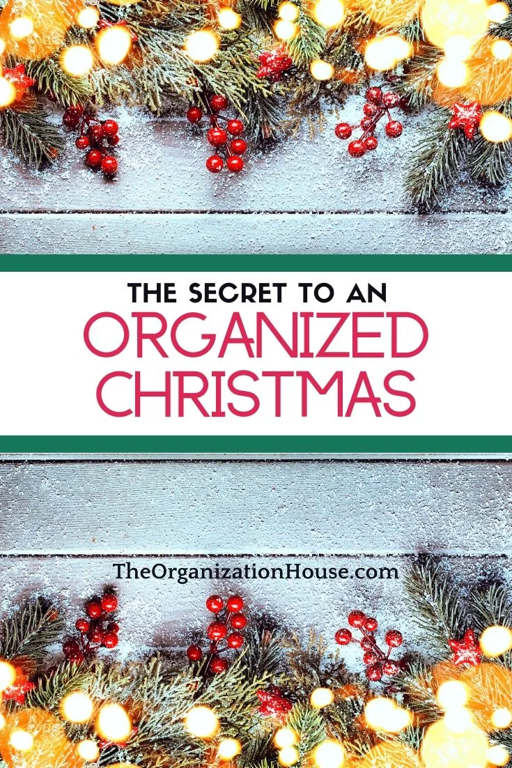 The Secret to an Organized Christmas - TheOrganizationHouse.com