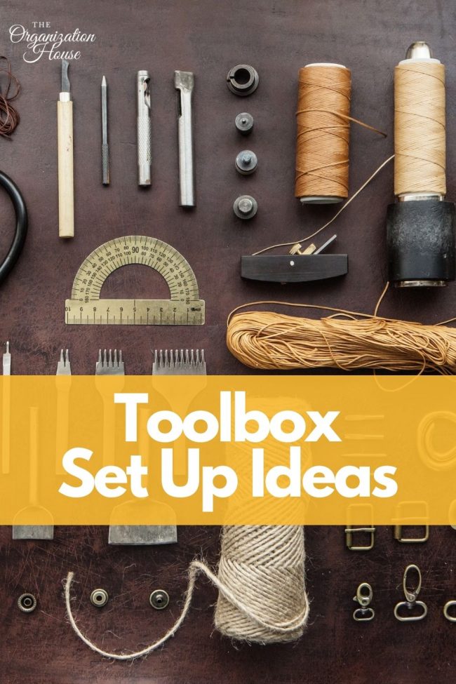 Tool Box Setups The Organization House
