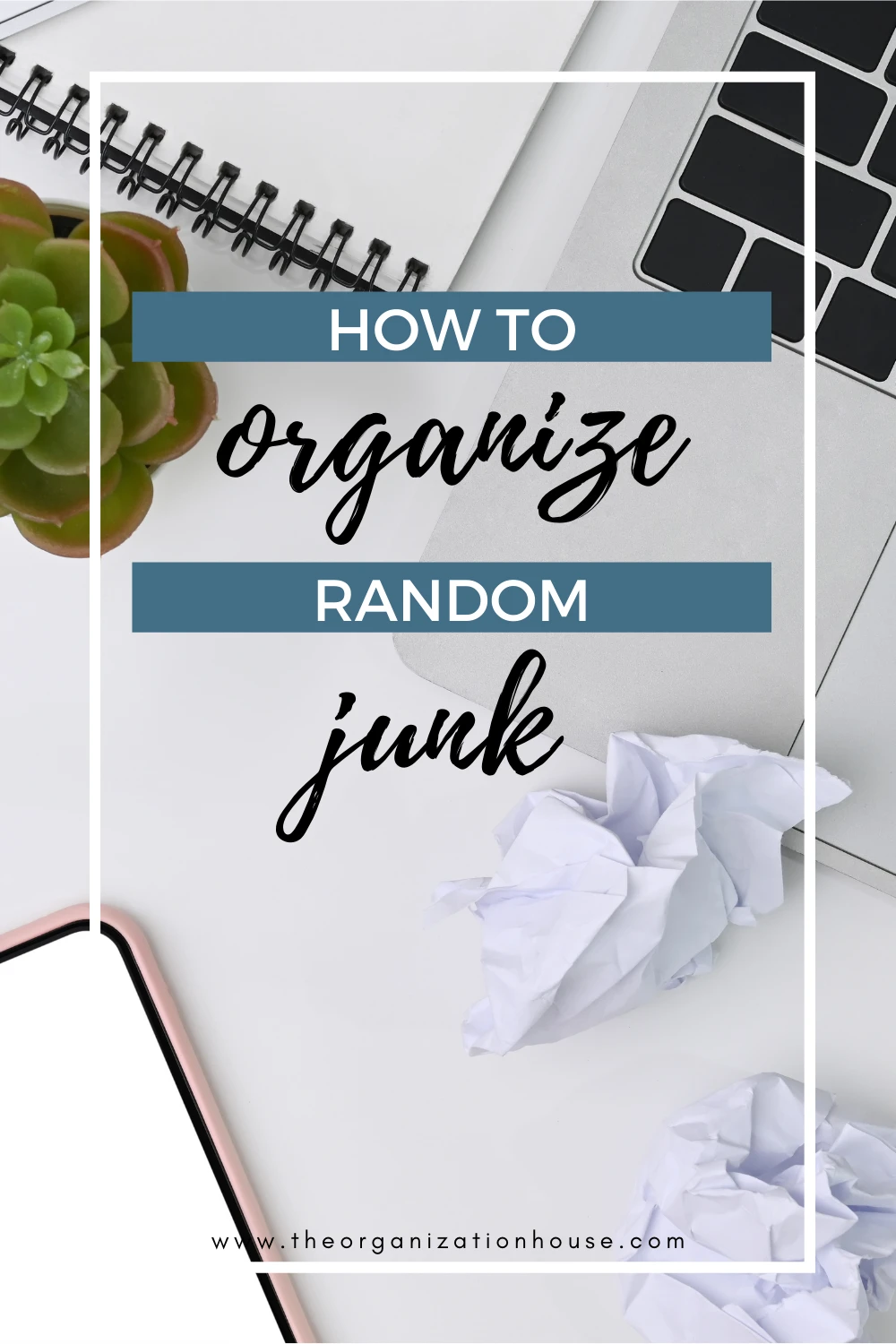 How to Organize Random Junk