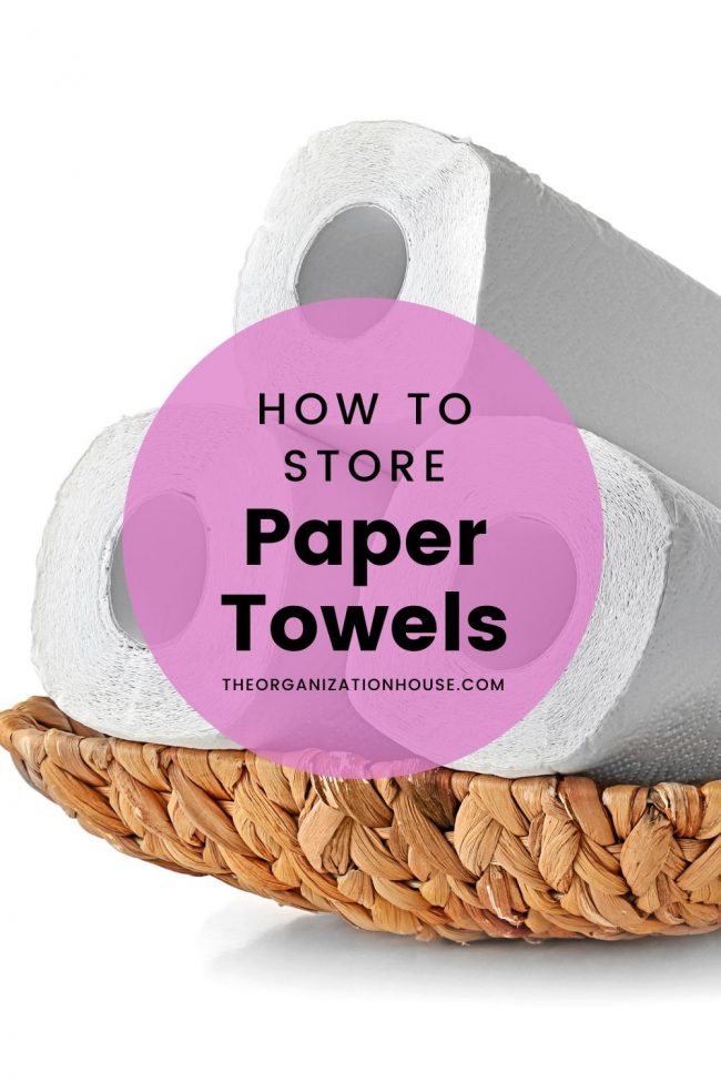 How To Store Paper Towels The Organization House