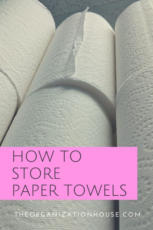 How To Store Paper Towels - The Organization House