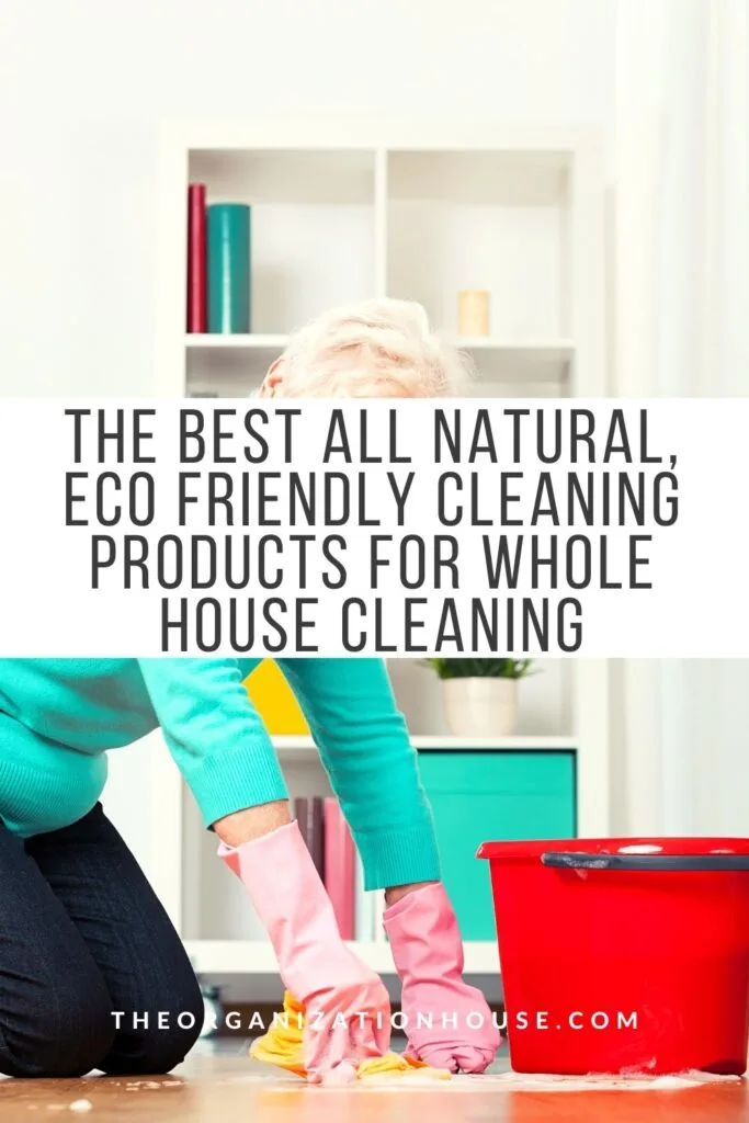 The Best All Natural, Eco Friendly Cleaning Products for Whole House Cleaning