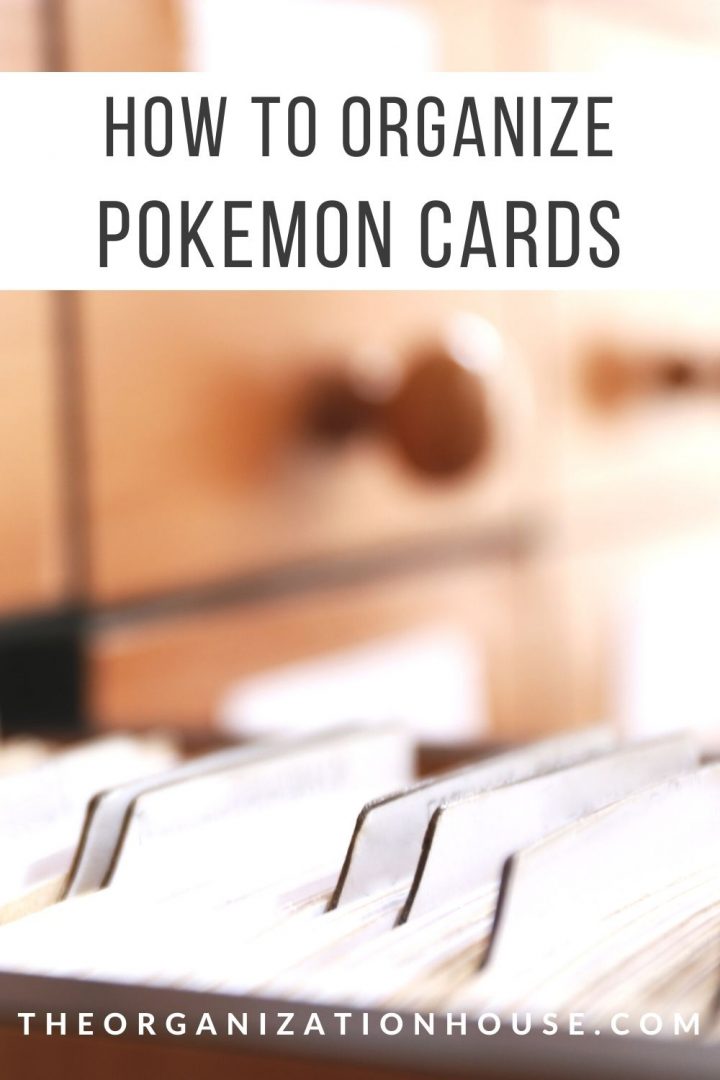 How to Organize Pokémon Cards The Organization House