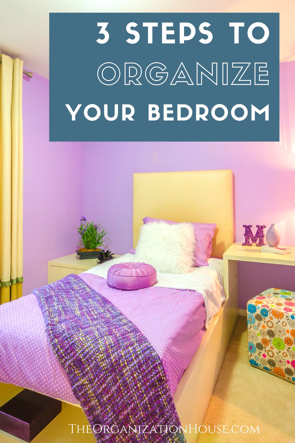 3 Steps to Organize Your Bedroom The Organization House