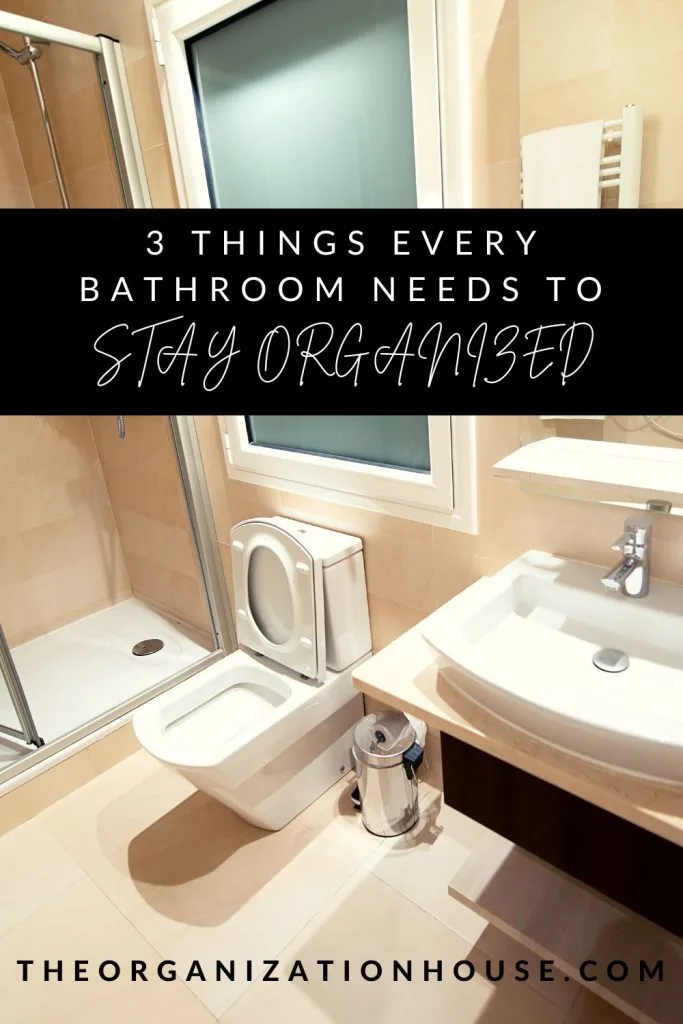 3 Things Every Bathroom Needs to Stay Organized