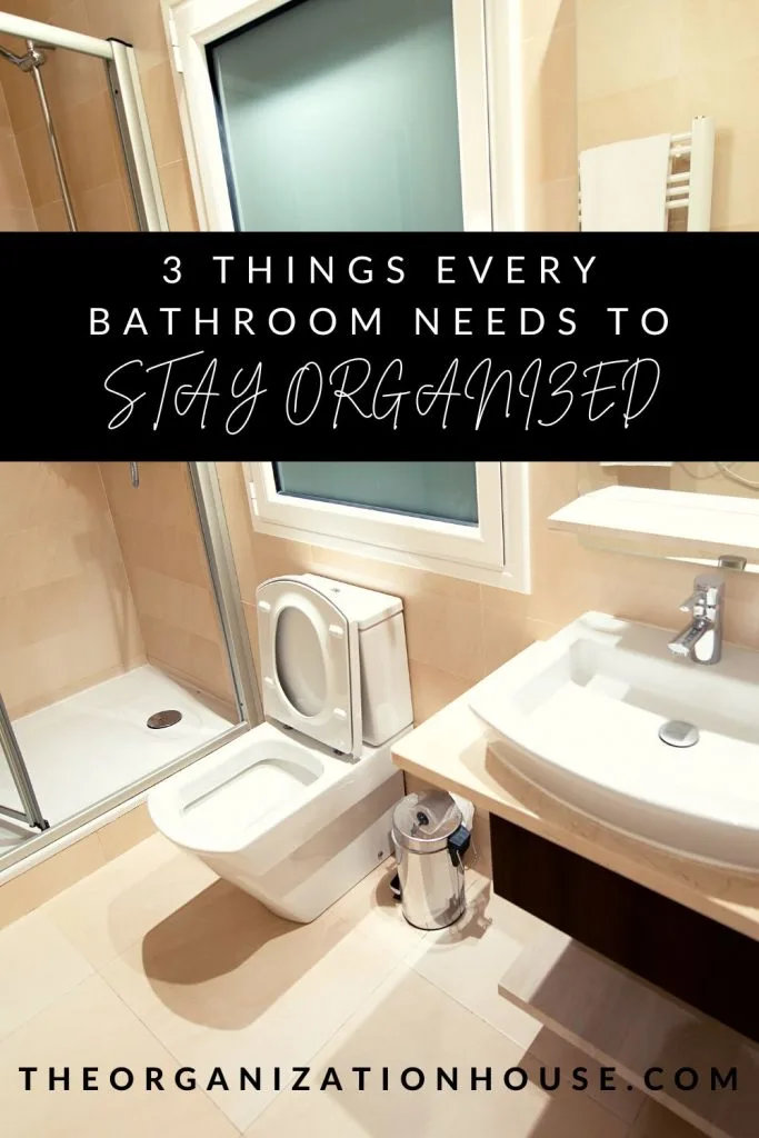 https://theorganizationhouse.com/wp-content/uploads/2022/08/3-Things-Every-Bathroom-Needs-to-Stay-Organized-Pin1-683x1024.jpg.webp