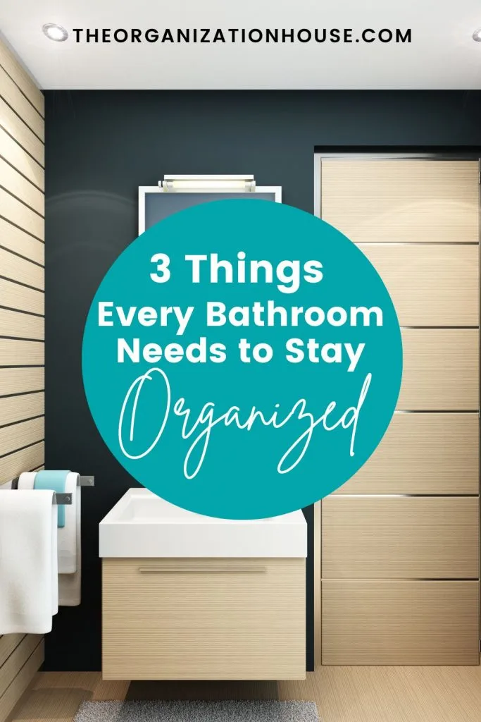 3 Things Every Bathroom Needs to Stay Organized