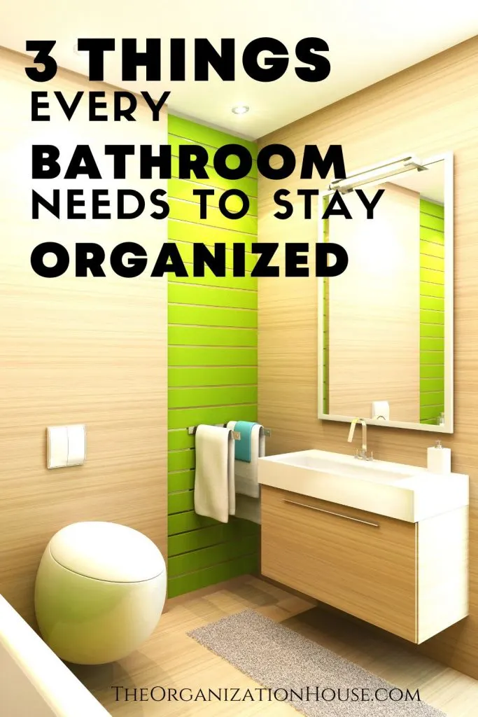 3 Things Every Bathroom Needs to Stay Organized 