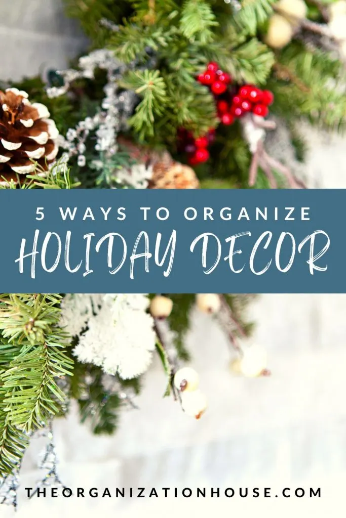 5 Ways to Organize Holiday Decor