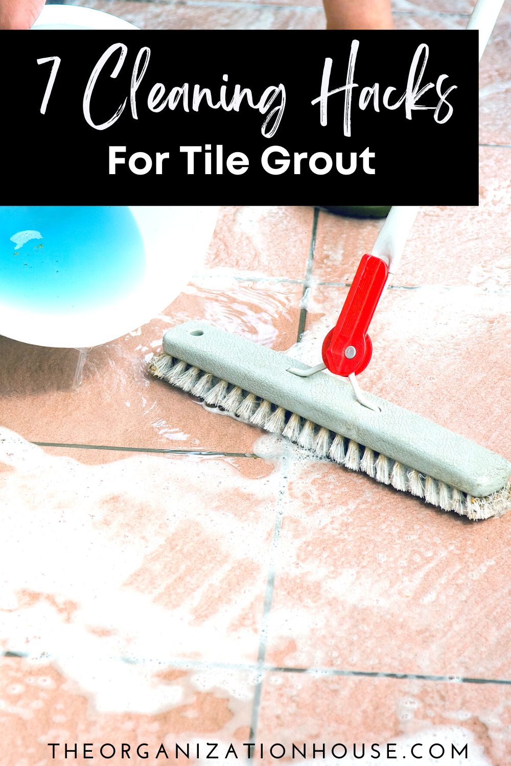 7 Cleaning Hacks for Tile Grout The Organization House