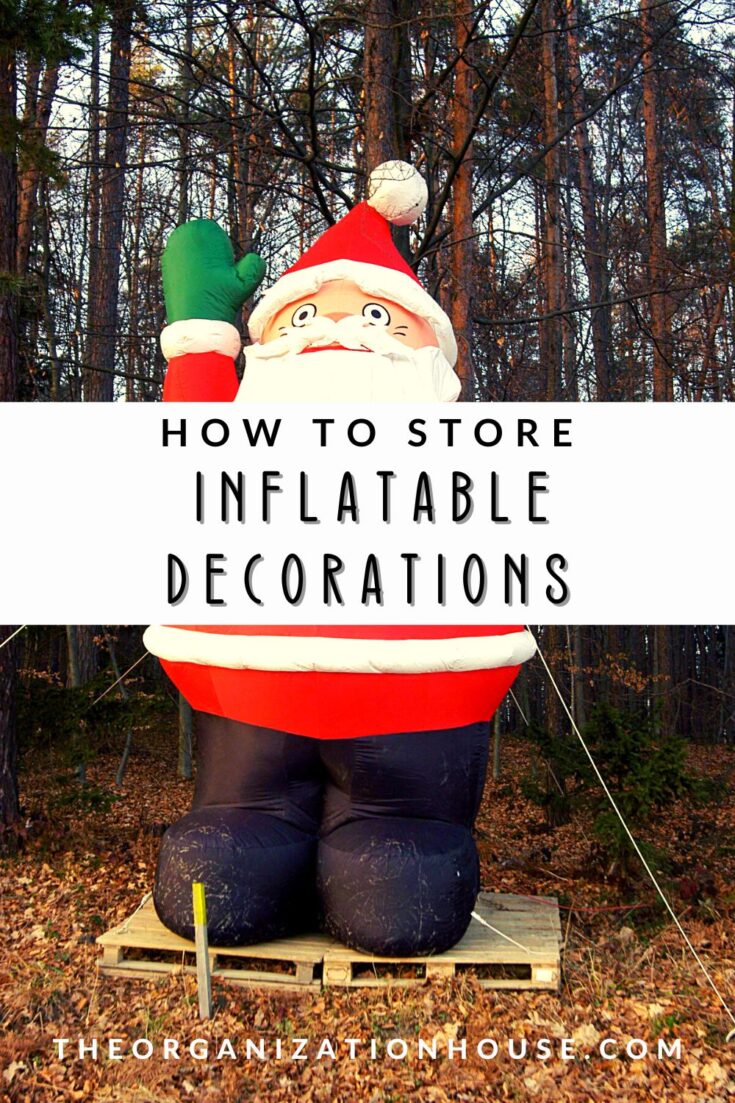 How to Store Inflatable Decorations The Organization House
