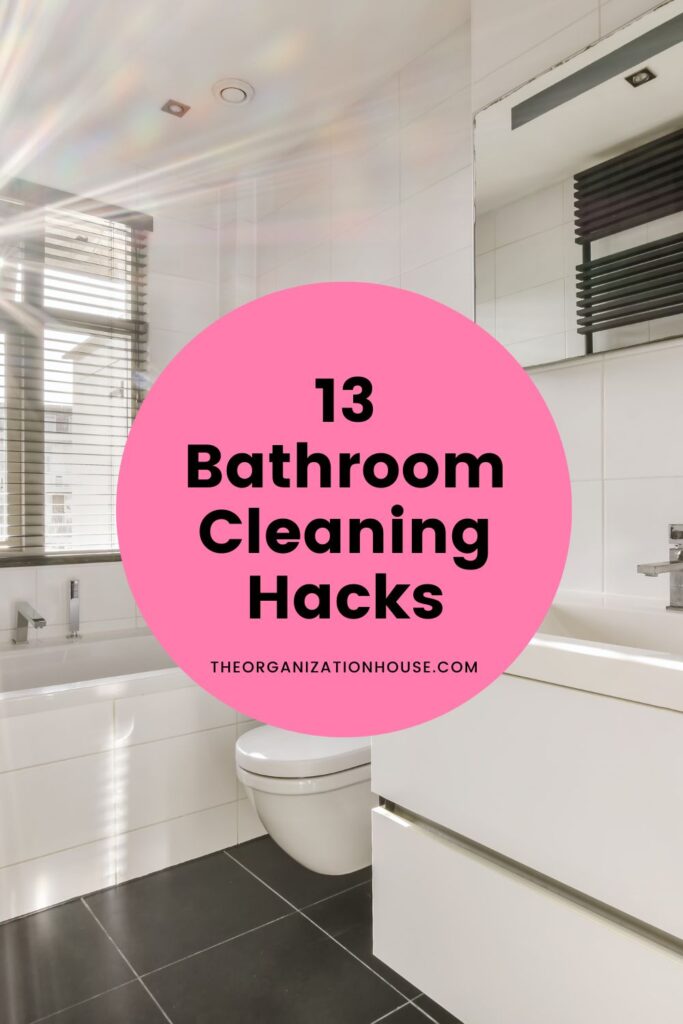 13 Bathroom Cleaning Hacks