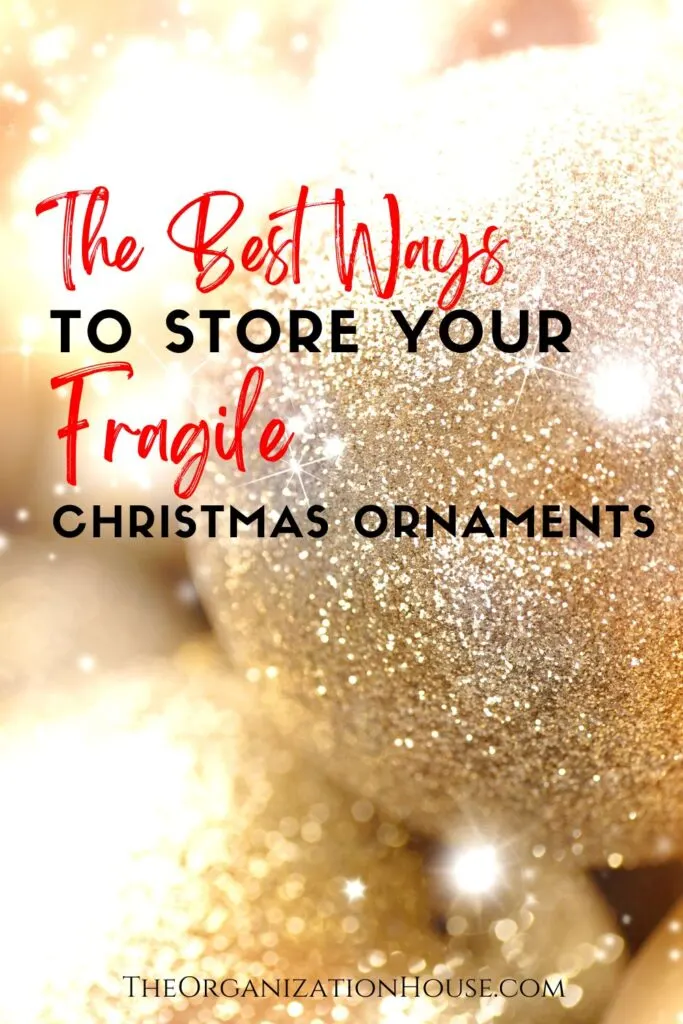 The Best Ways to Store Fragile Christmas Ornaments