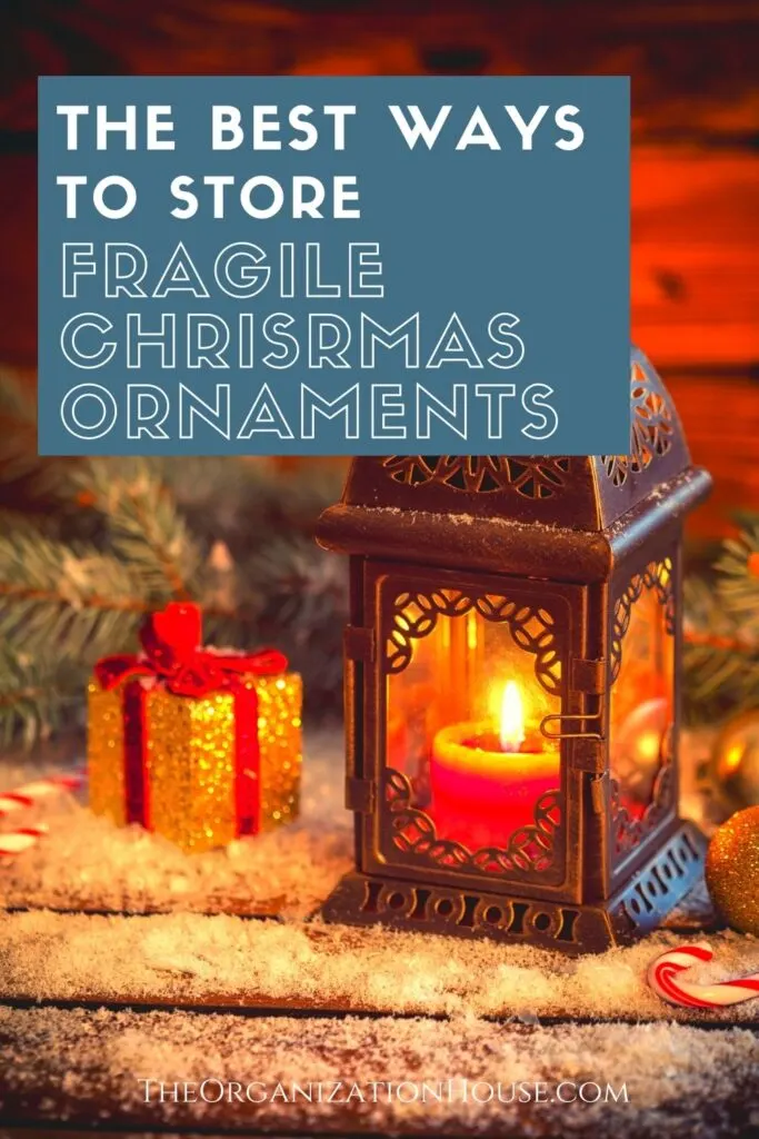 The Best Ways to Store Fragile Christmas Ornaments