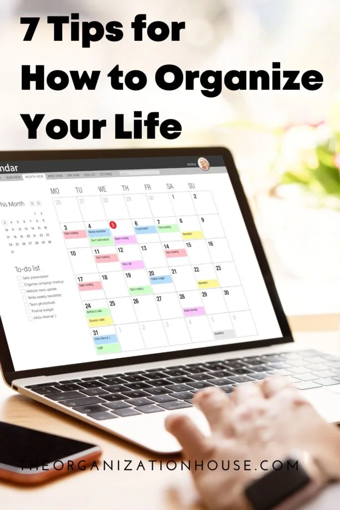 7 Tips for How to Organize Your Life