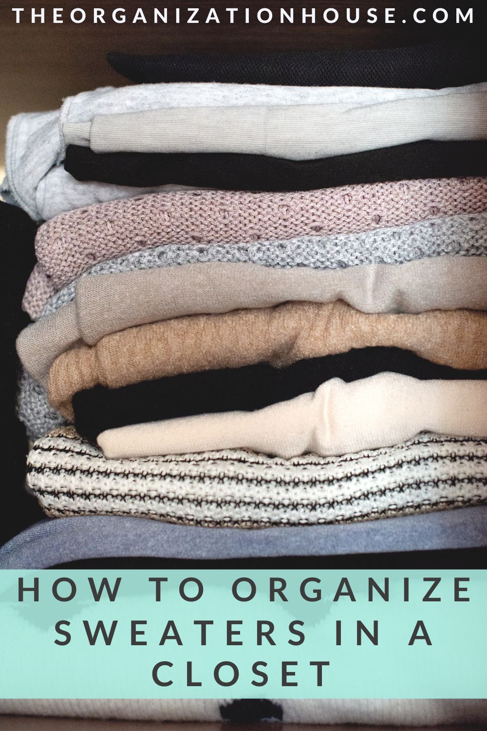 How to Organize Sweaters in a Closet The Organization House