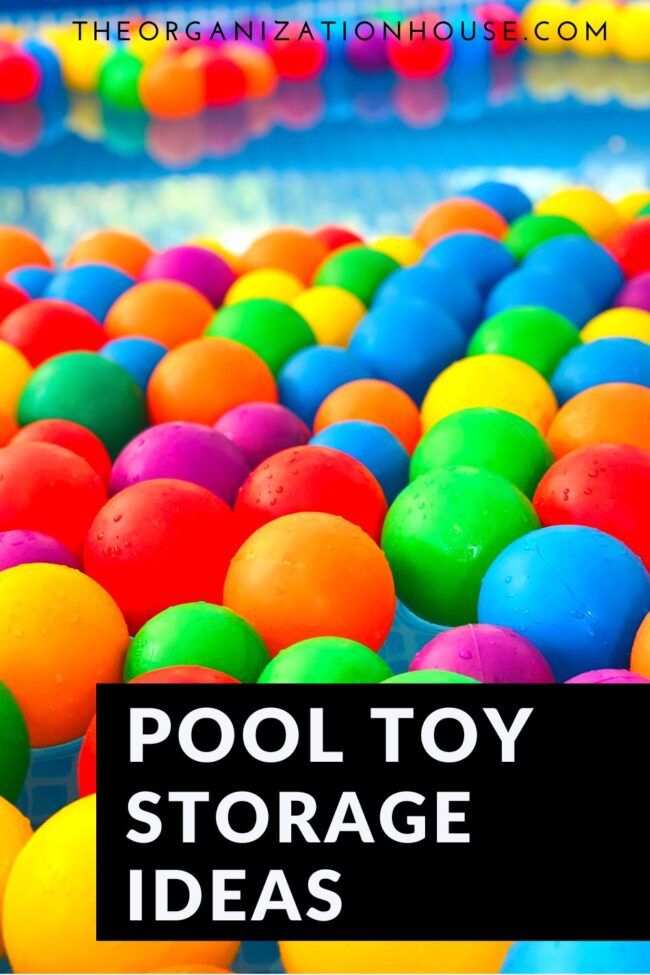 Pool Toy Storage Ideas The Organization House