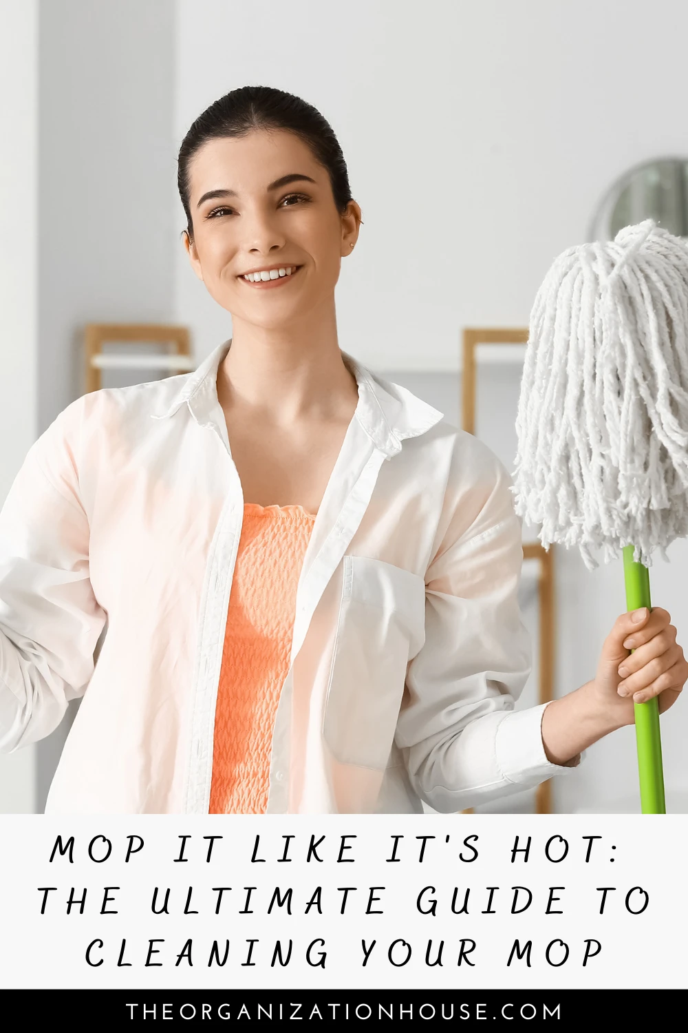 https://theorganizationhouse.com/wp-content/uploads/2023/08/Mop-It-Like-Its-Hot_-The-Ultimate-Guide-to-Cleaning-Your-Mop-4.png.webp