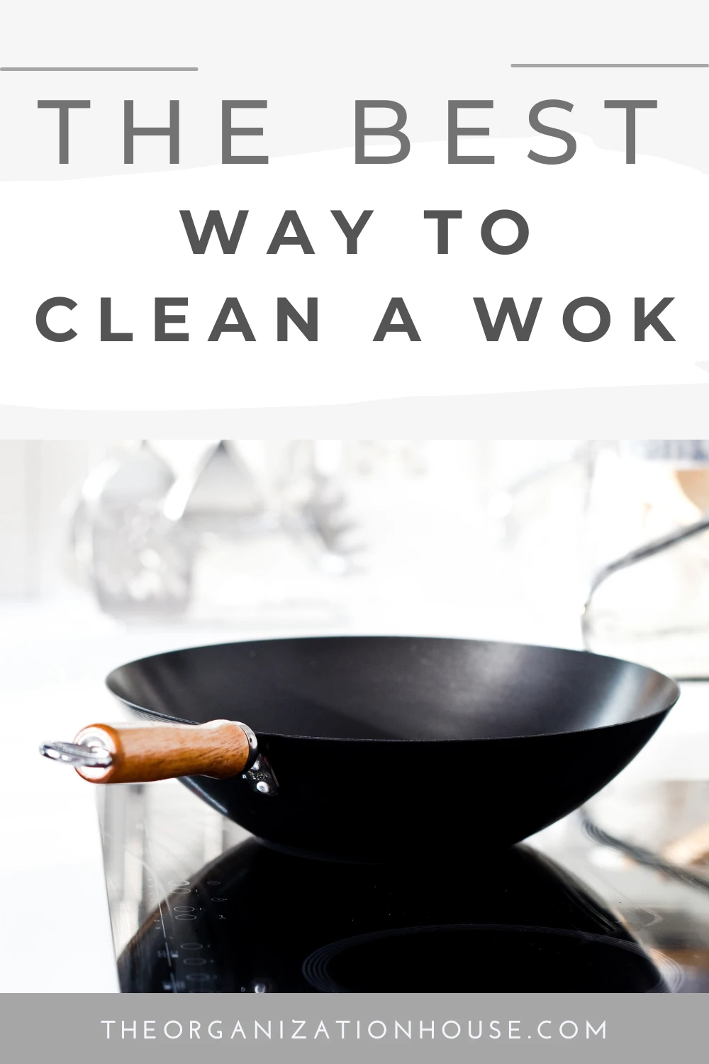 The Best Way to Clean a Wok