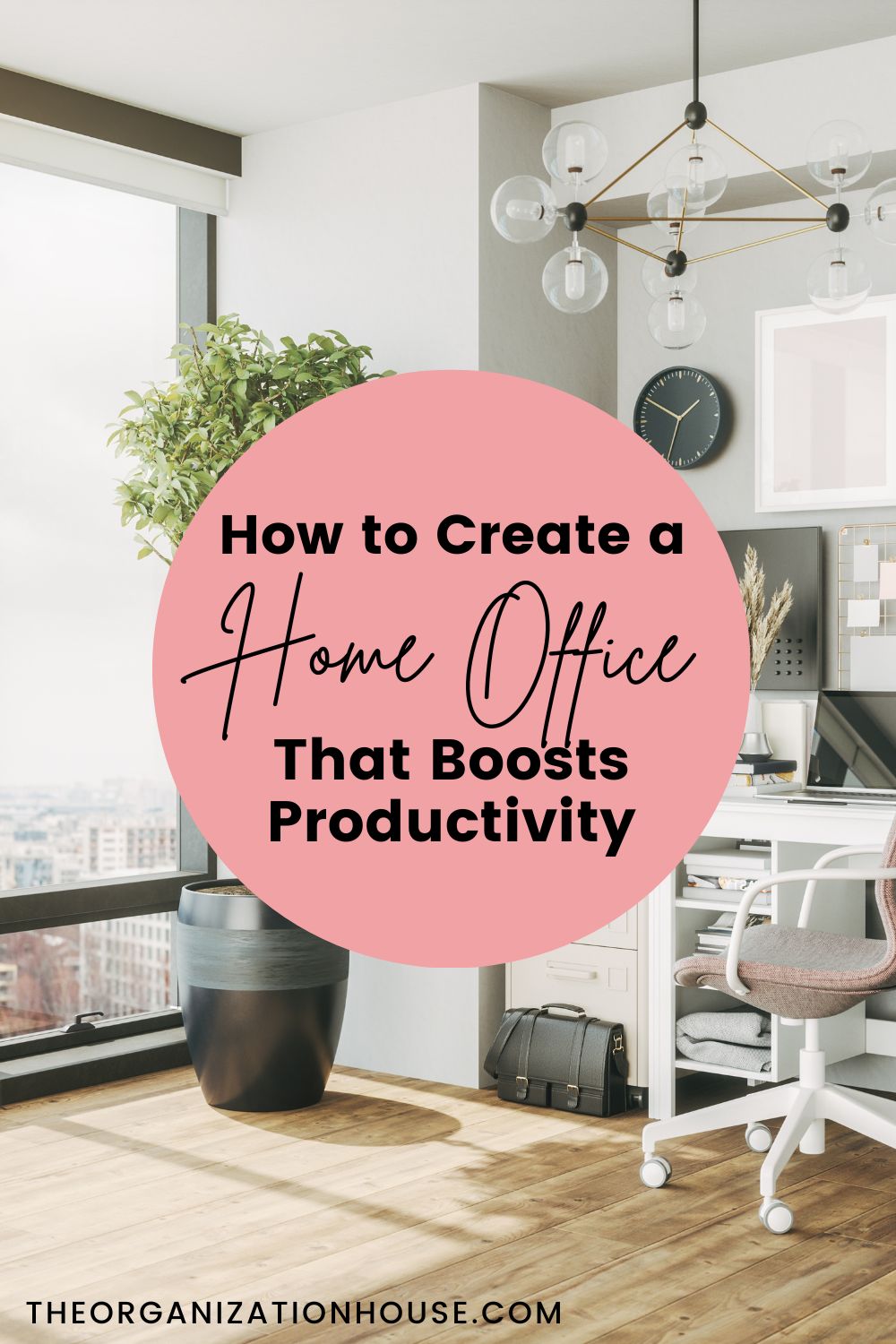 How to Create a Home Office that Boosts Productivity